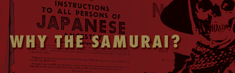 Why the Samurai?